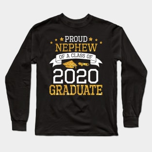 Proud Nephew Of A Class Of 2020 Graduate Senior Happy Last Day Of School Graduation Day Long Sleeve T-Shirt